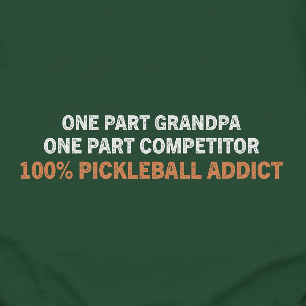 One Part Grandpa - One Part Competitor- 100% Pickleball Addict Long Sleeve - Picklechillz