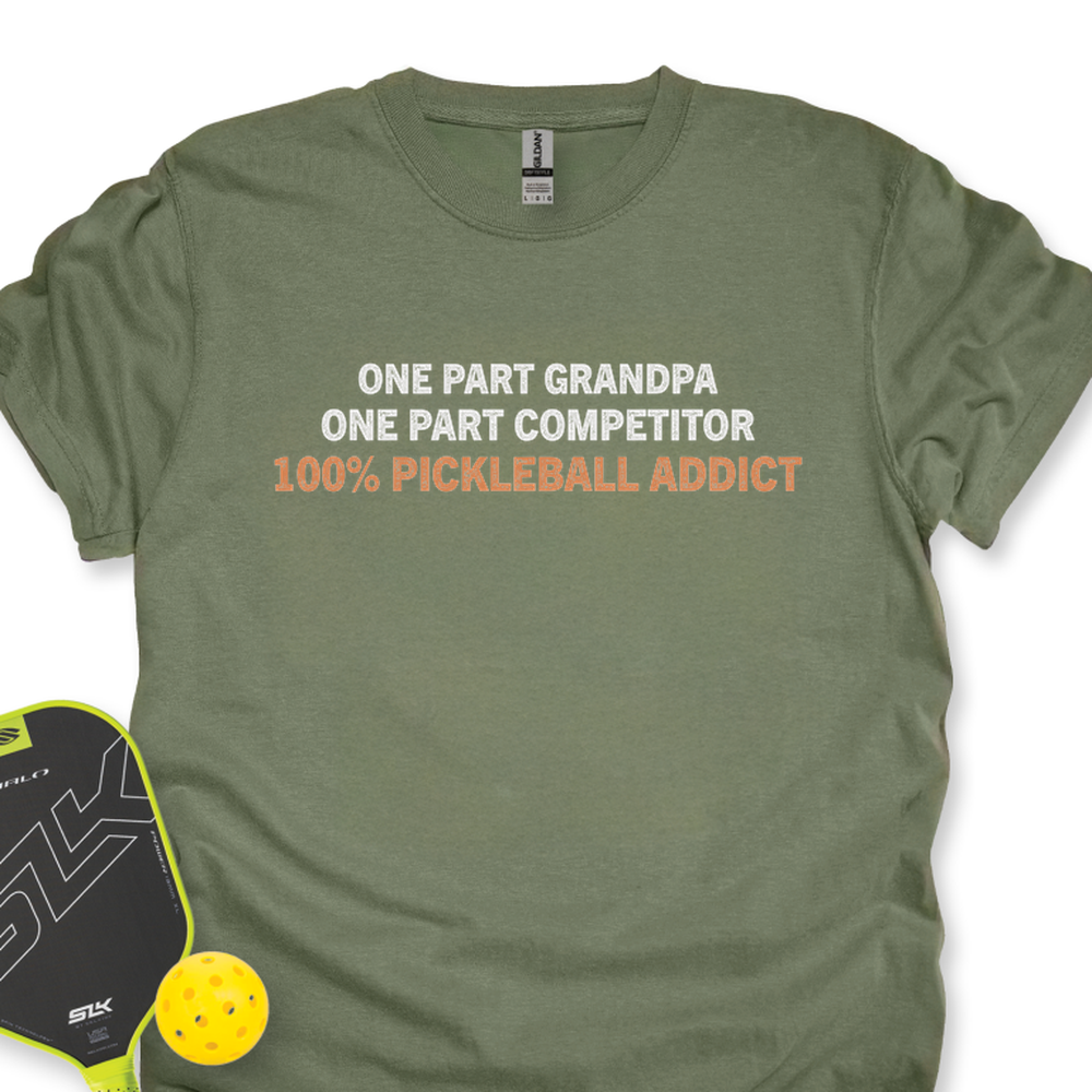 One Part Grandpa - One Part Competitor- 100% Pickleball Addict Unisex T-Shirt - Picklechillz