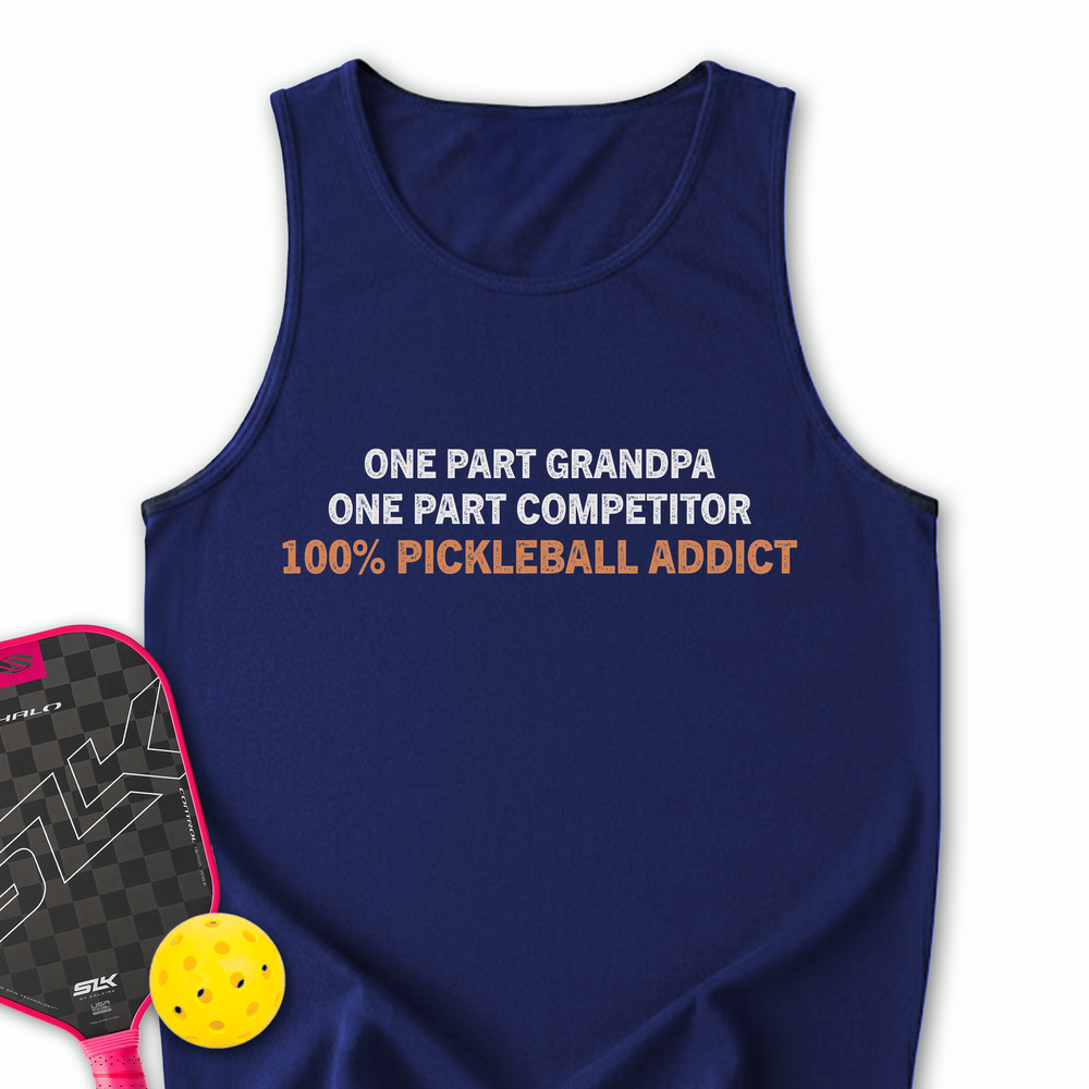 One Part Grandpa - One Part Competitor- 100% Pickleball Addict Tank Top - Picklechillz