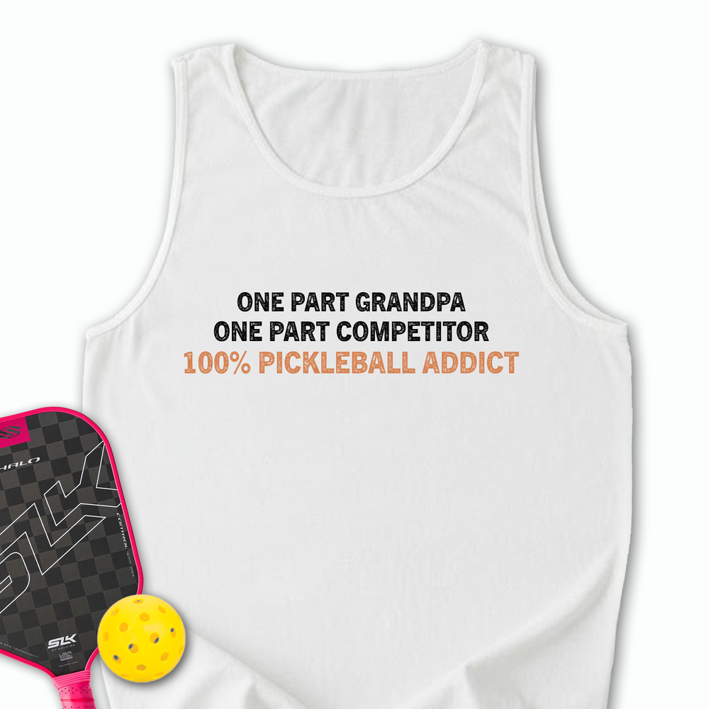 One Part Grandpa - One Part Competitor- 100% Pickleball Addict Tank Top - Picklechillz