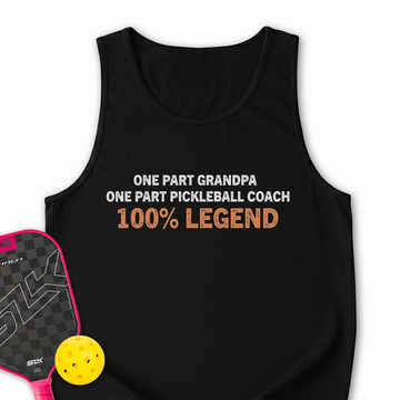 One Part Grandpa - One Part Pickleball Coach- 100% Legend Tank Top - Picklechillz