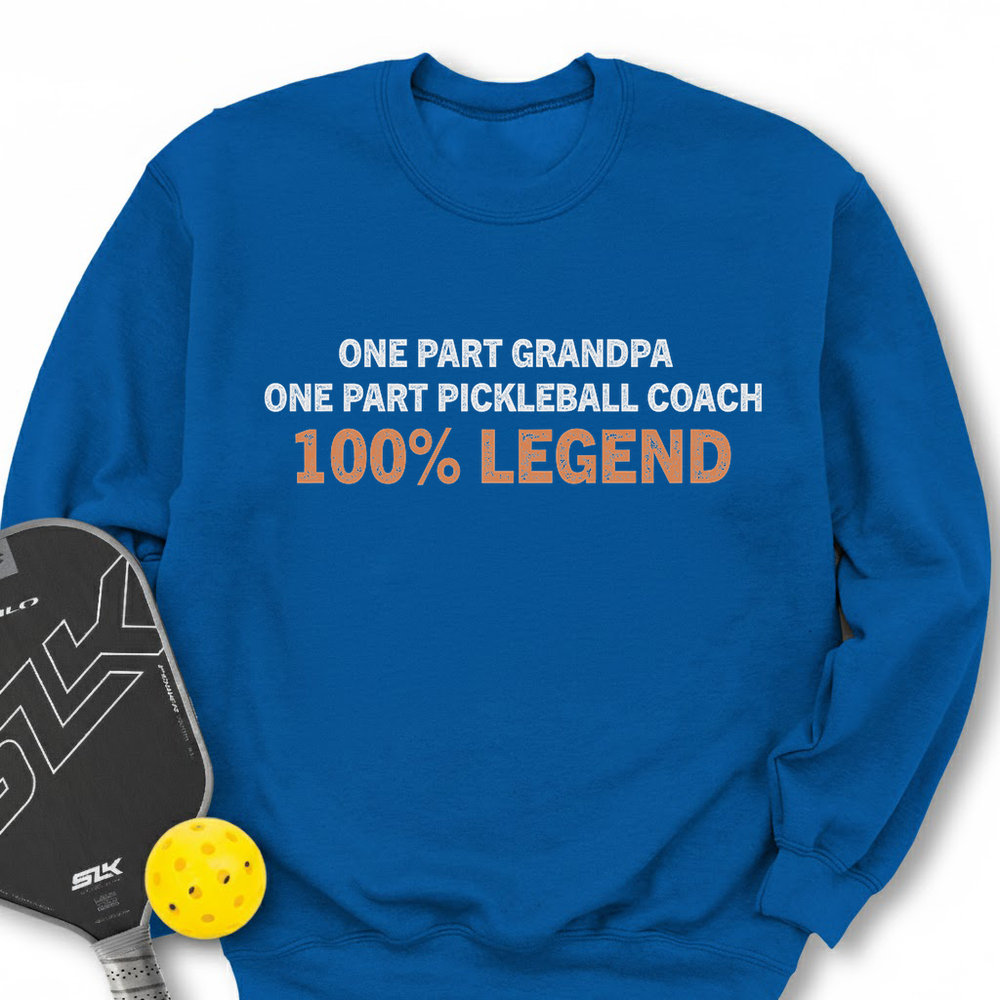One Part Grandpa - One Part Pickleball Coach- 100% Legend Sweatshirt - Picklechillz