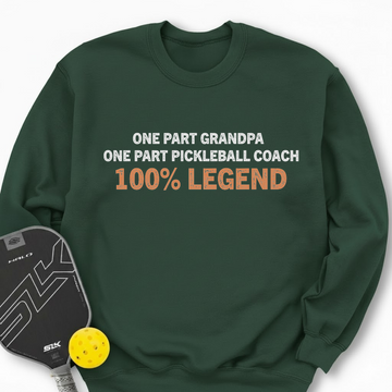 One Part Grandpa - One Part Pickleball Coach- 100% Legend Sweatshirt - Picklechillz