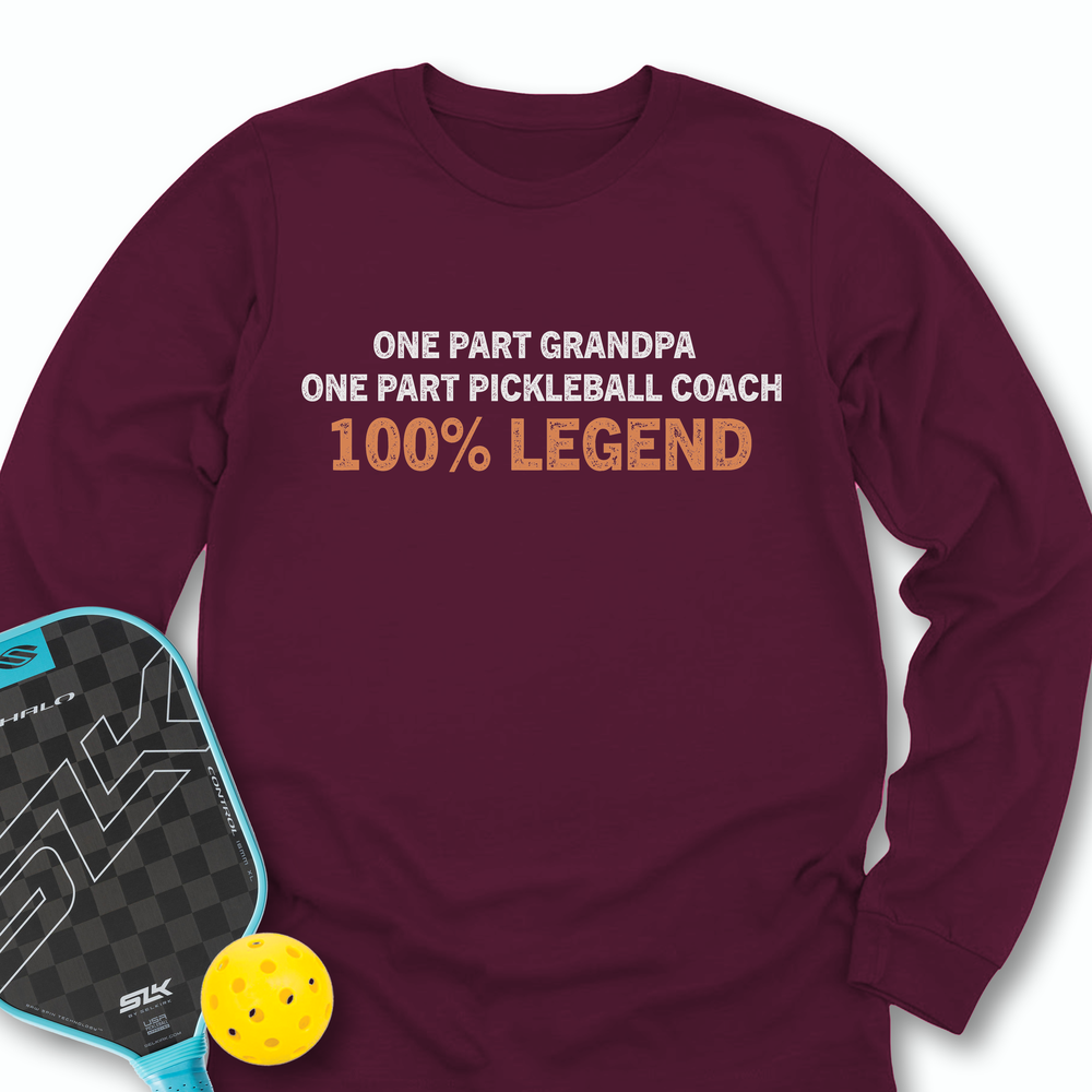 One Part Grandpa - One Part Pickleball Coach- 100% Legend Long Sleeve - Picklechillz