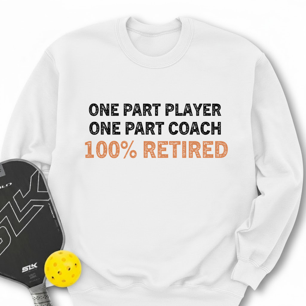 One Part Player – One Part Coach – 100% Pickleballer Sweatshirt - Picklechillz