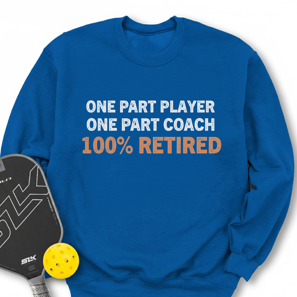 One Part Player – One Part Coach – 100% Pickleballer Sweatshirt - Picklechillz