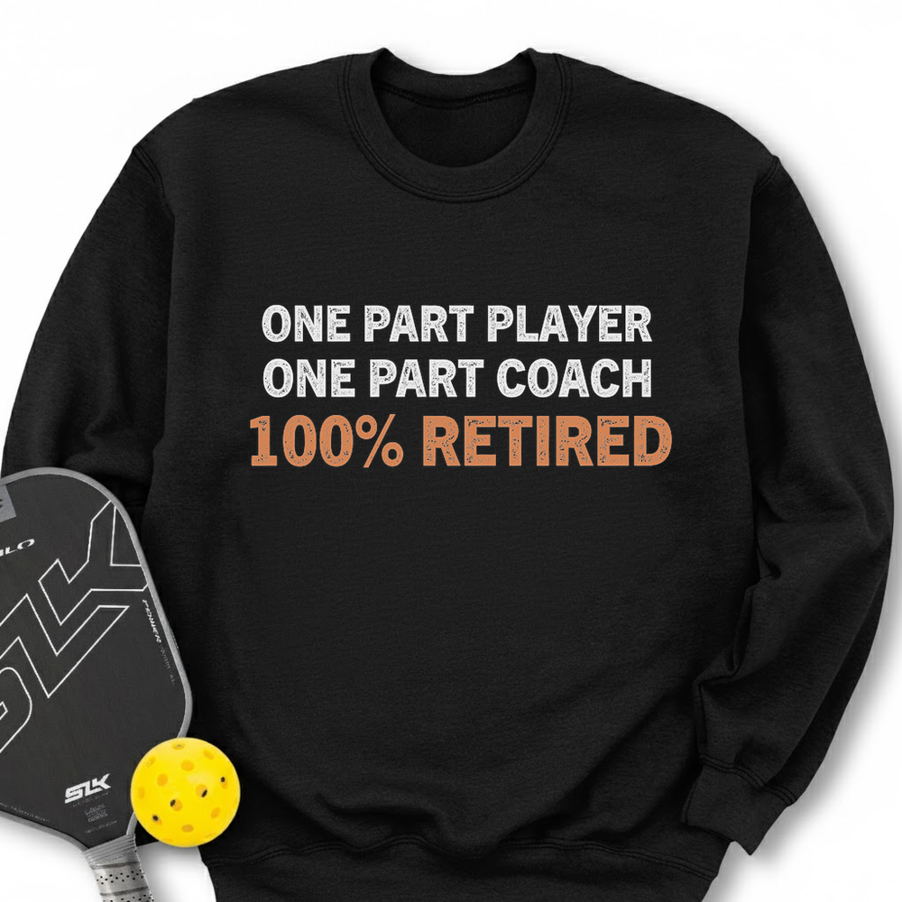 One Part Player – One Part Coach – 100% Pickleballer Sweatshirt - Picklechillz