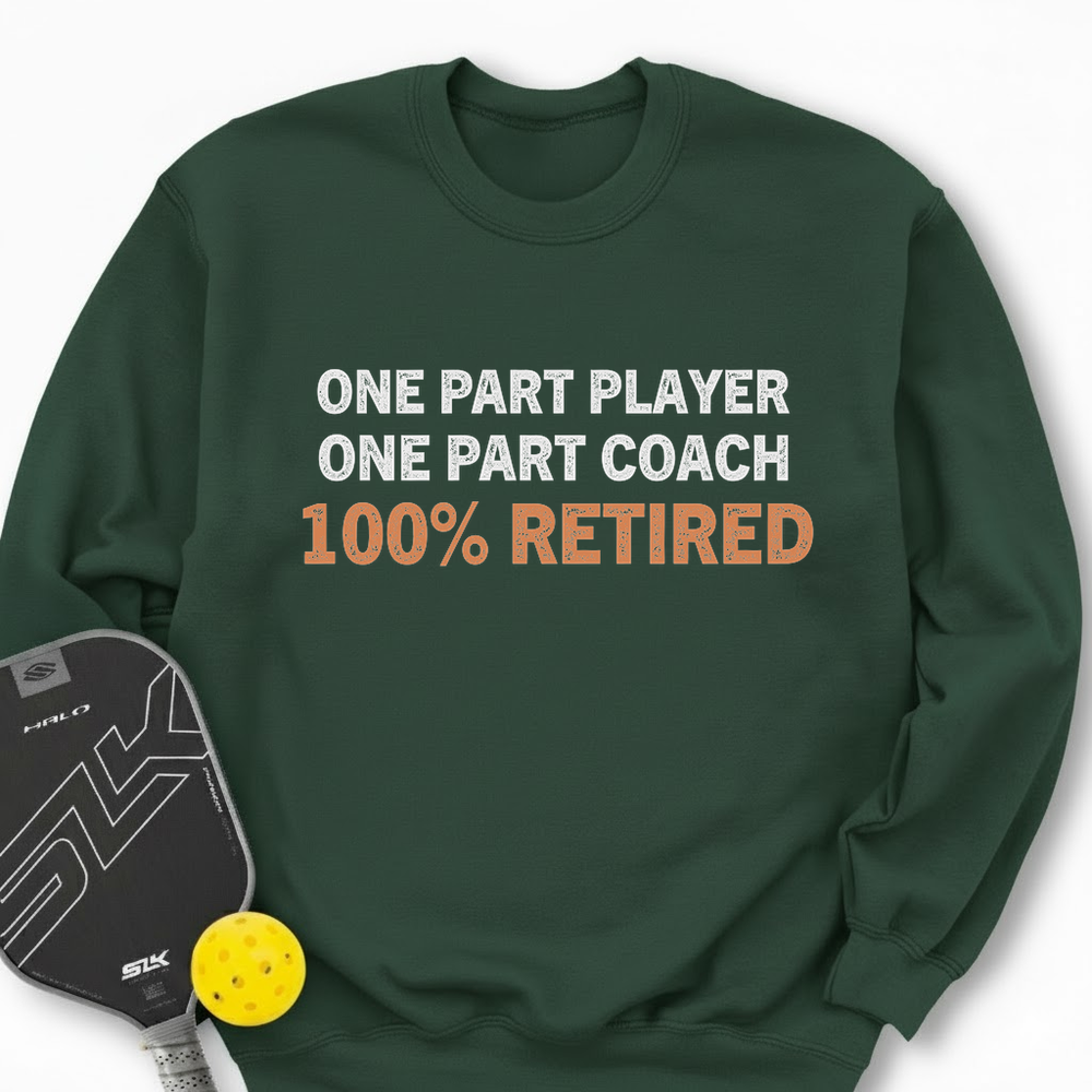 One Part Player – One Part Coach – 100% Pickleballer Sweatshirt - Picklechillz