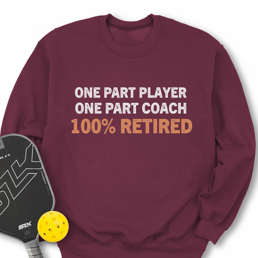 One Part Player – One Part Coach – 100% Pickleballer Sweatshirt - Picklechillz