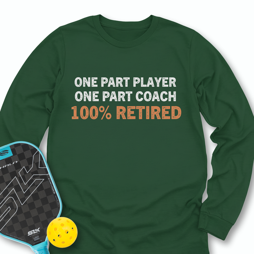 One Part Player – One Part Coach – 100% Pickleballer Long Sleeve - Picklechillz
