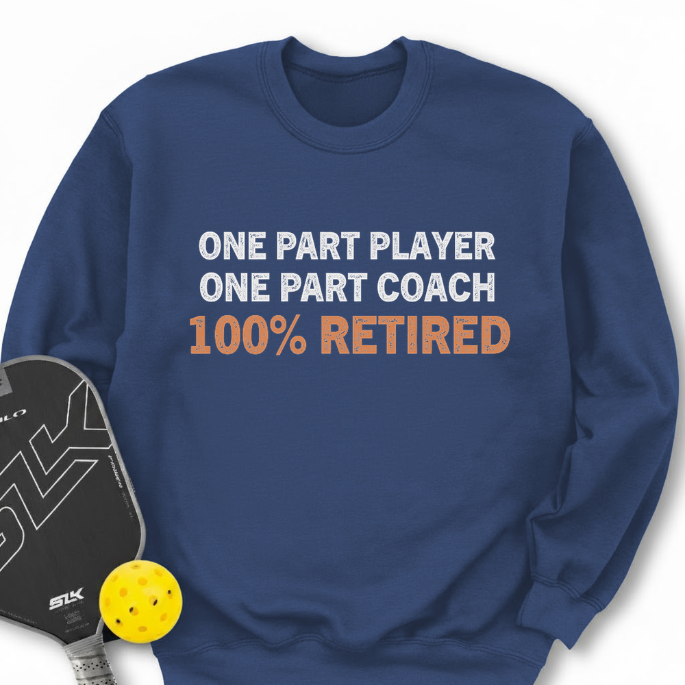 One Part Player – One Part Coach – 100% Pickleballer Sweatshirt - Picklechillz