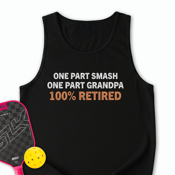 One Part Smash - One Part Grandpa - 100% Retired Tank Top - Picklechillz