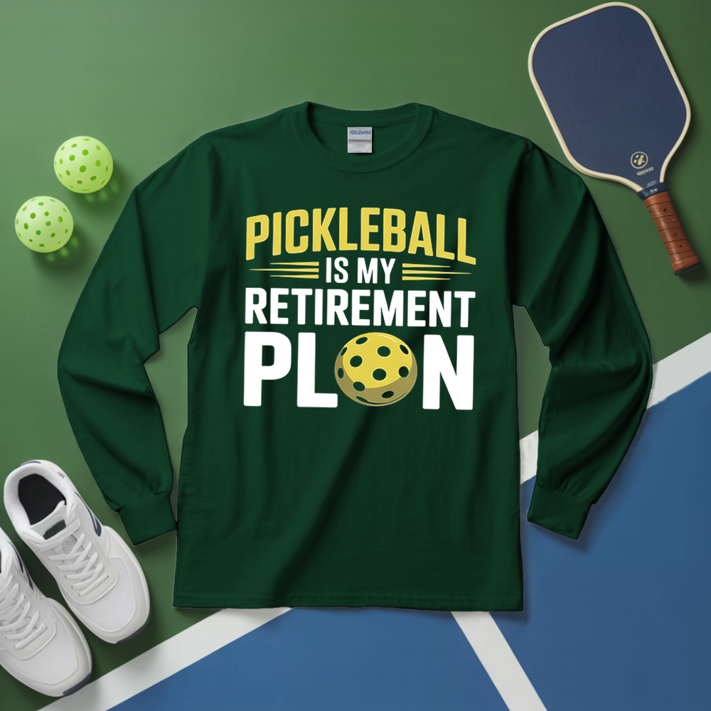 Pickleball My Retirement Plan Long Sleeve - Picklechillz