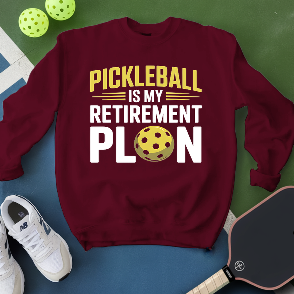 Pickleball My Retirement Plan Sweatshirt - Picklechillz