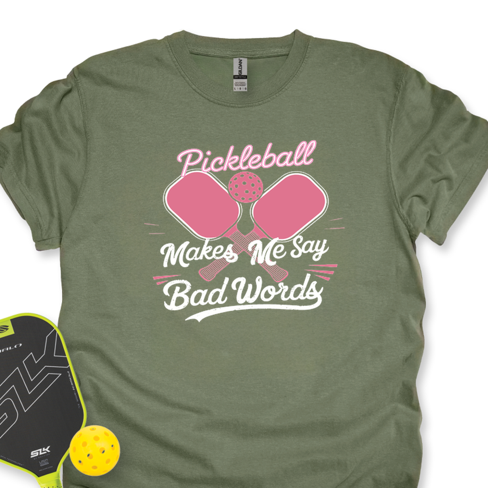 Pickleball Makes Me Say Bad Words Unisex Tshirt - Picklechillz