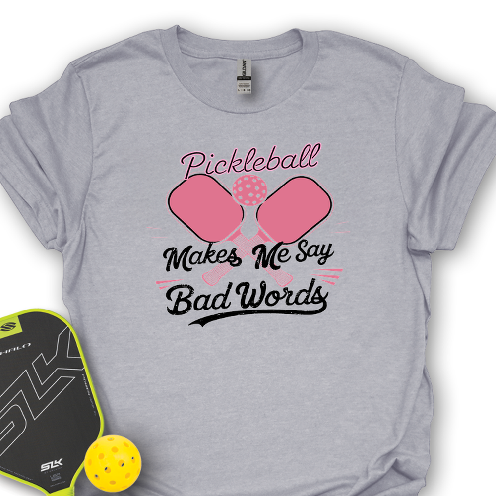 Pickleball Makes Me Say Bad Words Unisex Tshirt - Picklechillz
