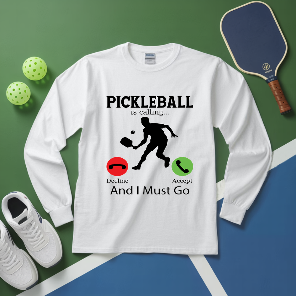 Pickleball Is Calling...Decline Accept And I Must Go Long Sleeve - Picklechillz