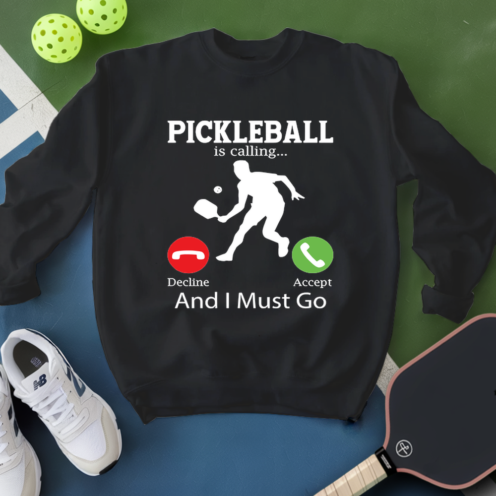 Pickleball Is Calling...Decline Accept And I Must Go Sweatshirt - Picklechillz