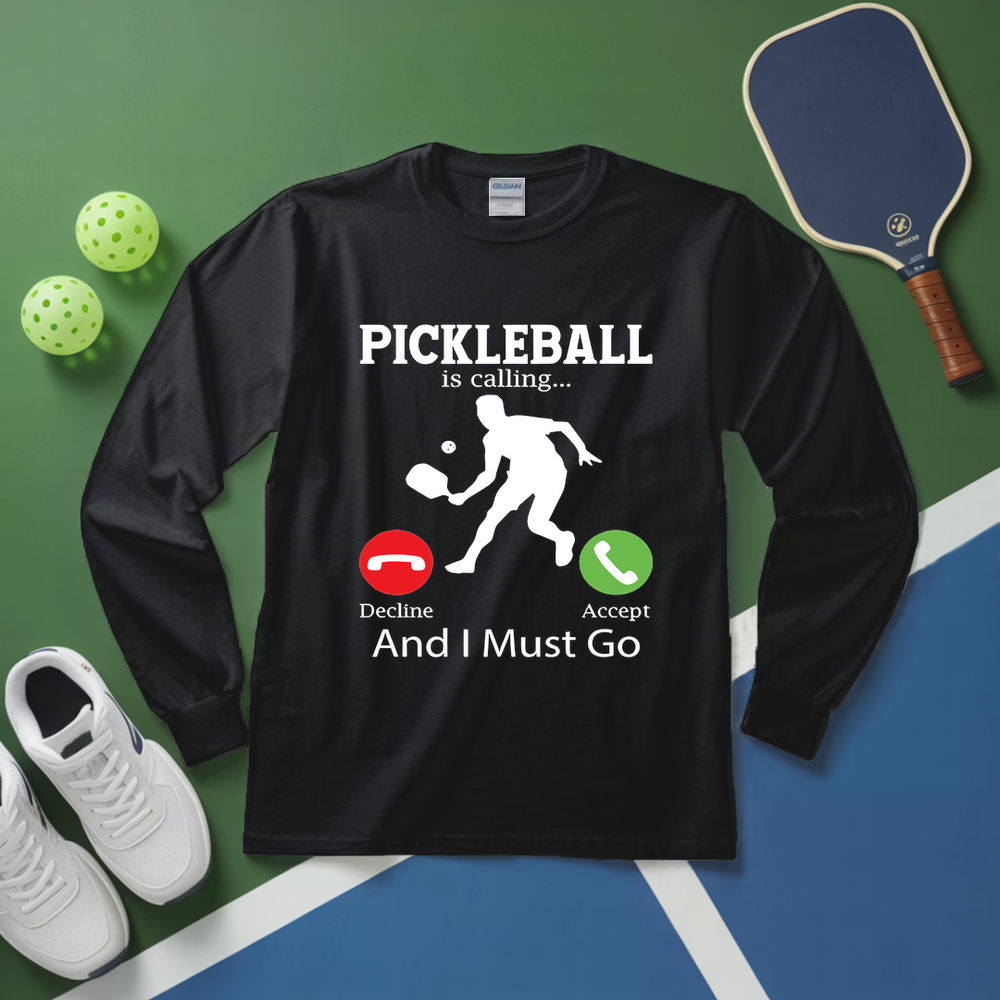 Pickleball Is Calling...Decline Accept And I Must Go Long Sleeve - Picklechillz