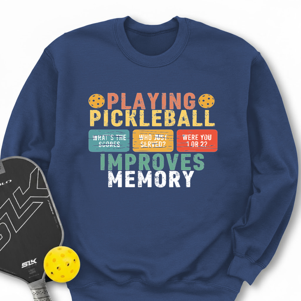 Playing Pickleball Improves Memory Retro Sweatshirt - Picklechillz