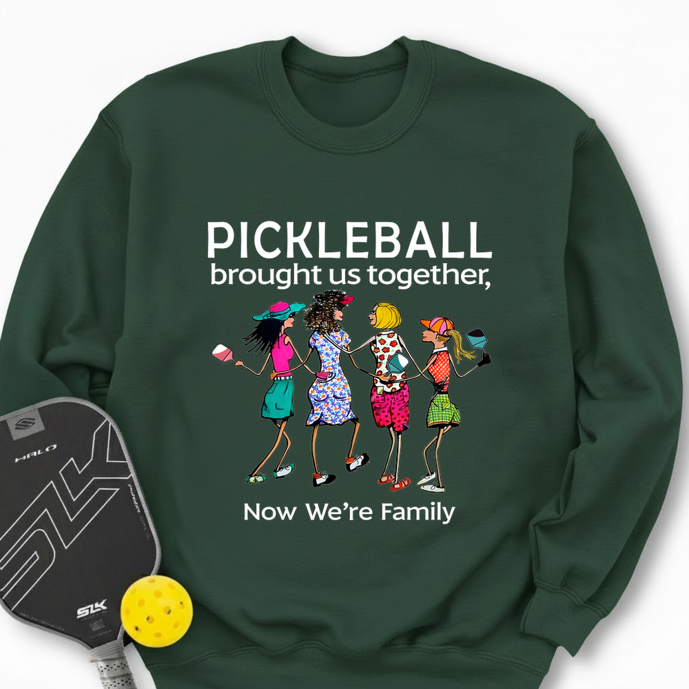 Pickleball Brought Us Together, Now We’re Family Team Friend Sweatshirt - Picklechillz
