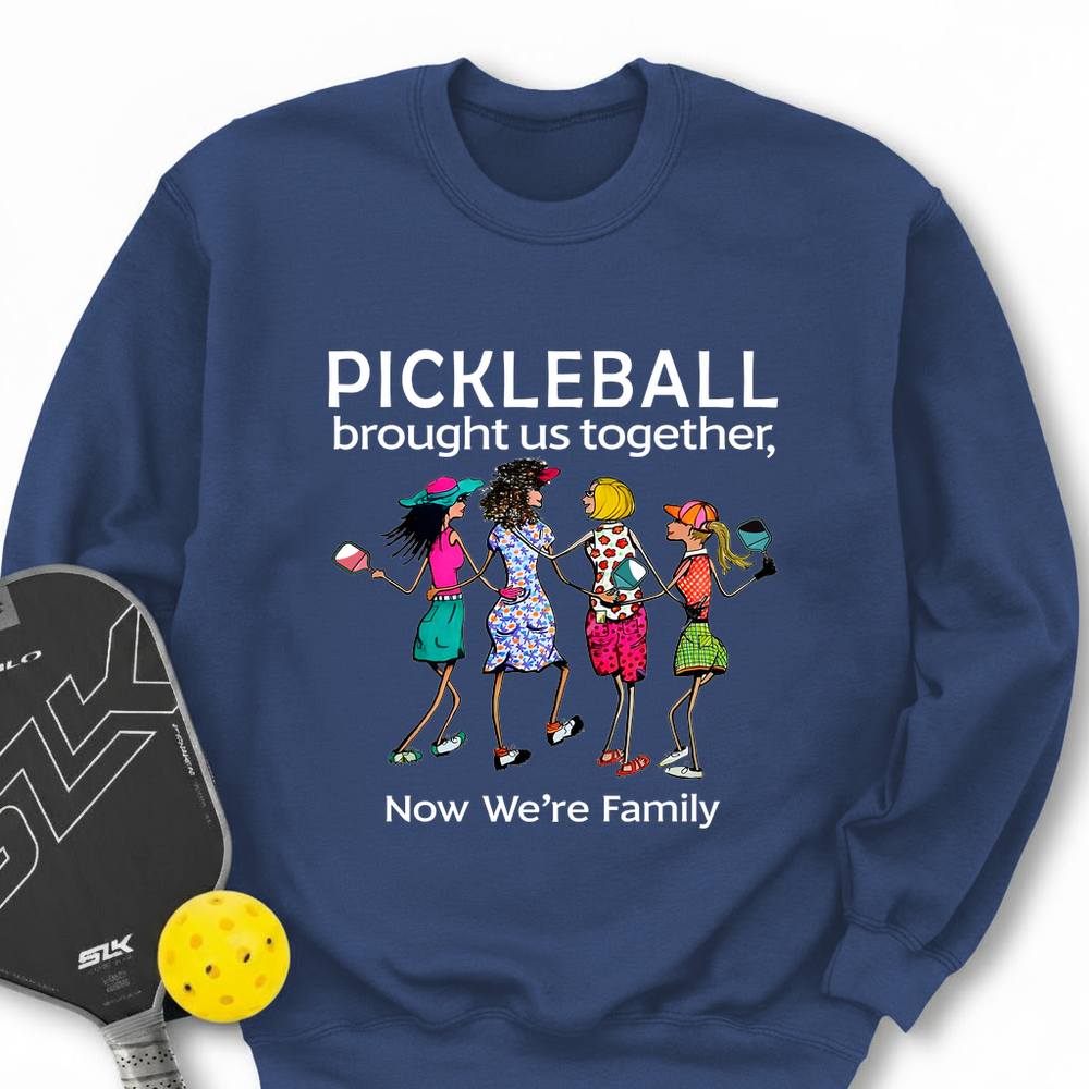 Pickleball Brought Us Together, Now We’re Family Team Friend Sweatshirt - Picklechillz