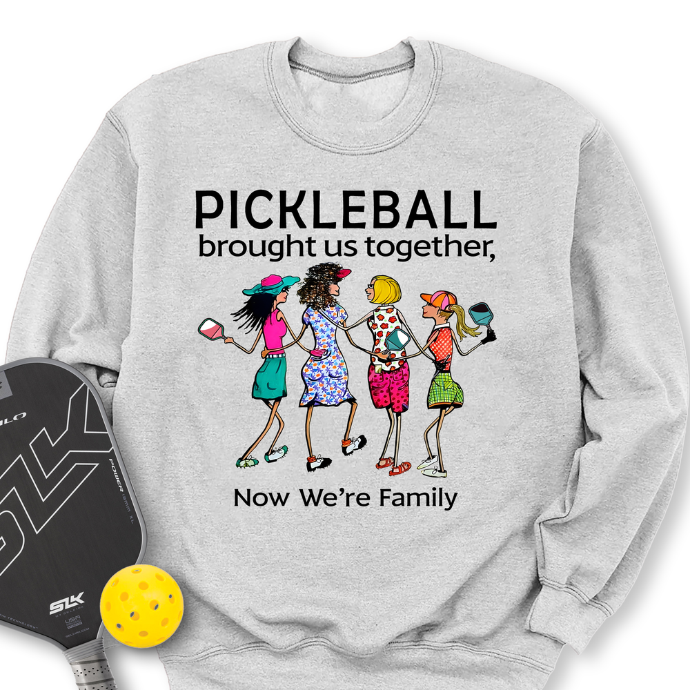 Pickleball Brought Us Together, Now We’re Family Team Friend Sweatshirt - Picklechillz