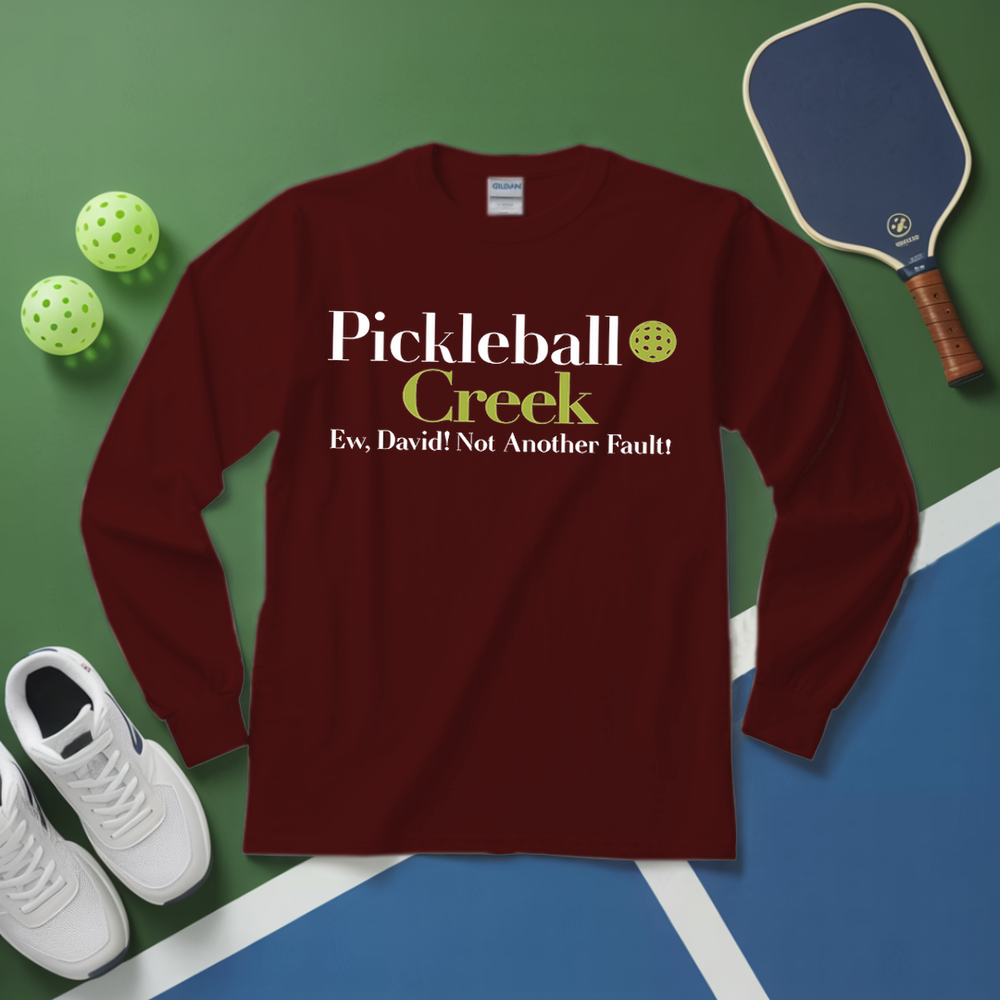 Pickleball Creek Ew, David! Not Another Fault! Long Sleeve - Picklechillz