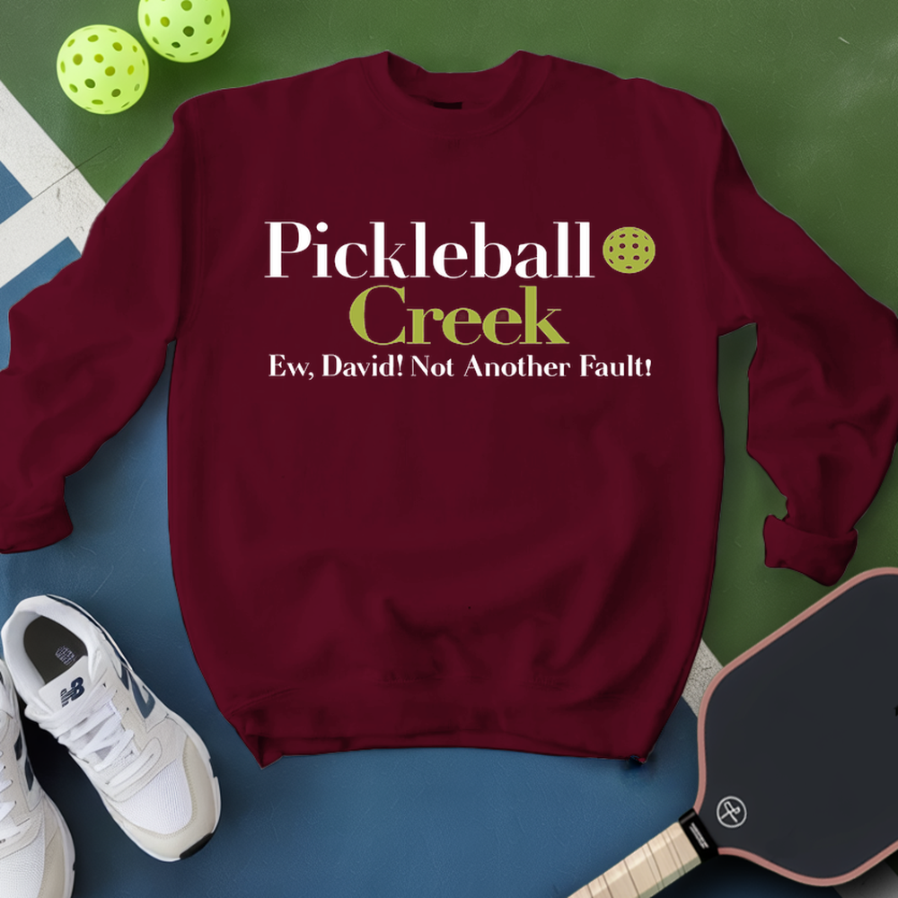 Pickleball Creek Ew, David! Not Another Fault! Sweatshirt - Picklechillz