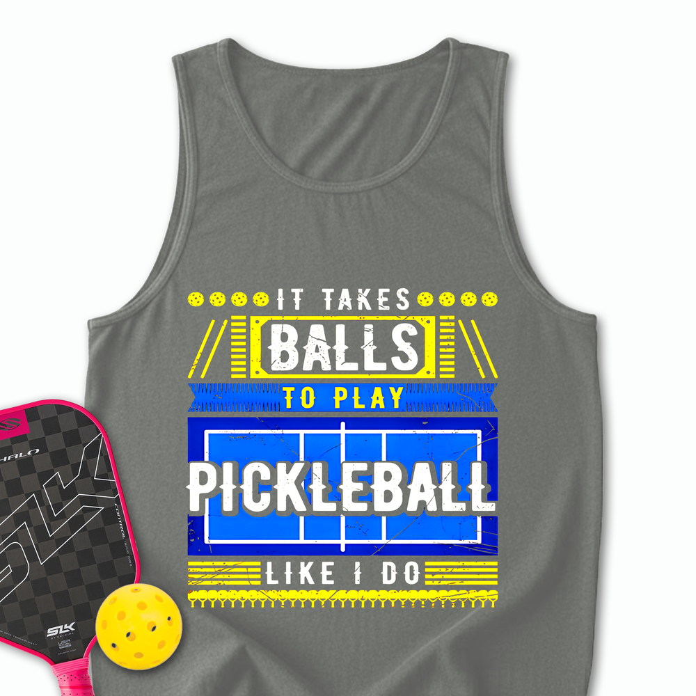 It Takes Balls To Play Pickleball Like I Do Tank Top - Picklechillz