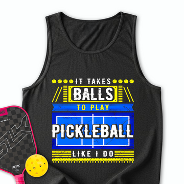 It Takes Balls To Play Pickleball Like I Do Tank Top - Picklechillz