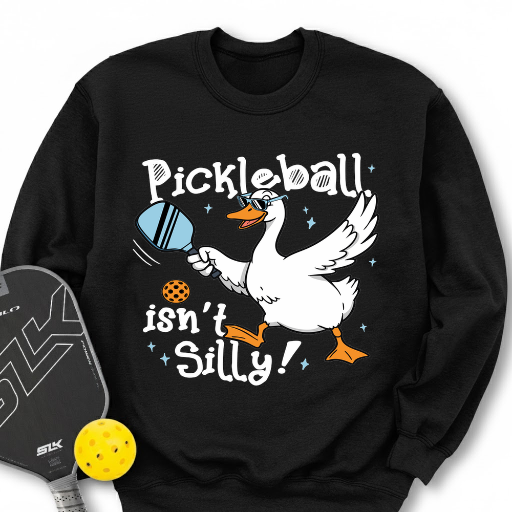Pickleball Isn’t Silly Graphic Tee Sweatshirt - Picklechillz