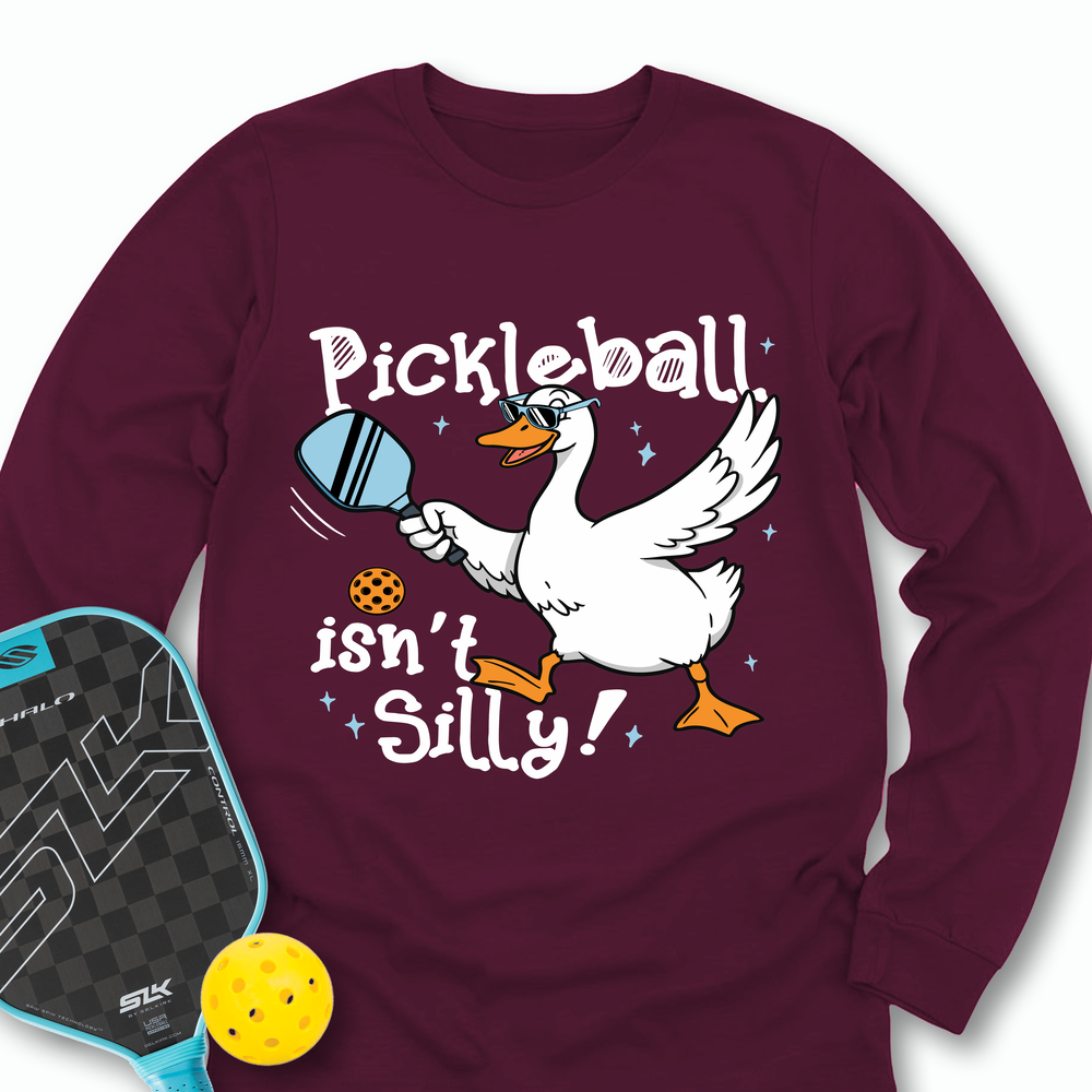 Pickleball Isn’t Silly Graphic Long Sleeve - Picklechillz
