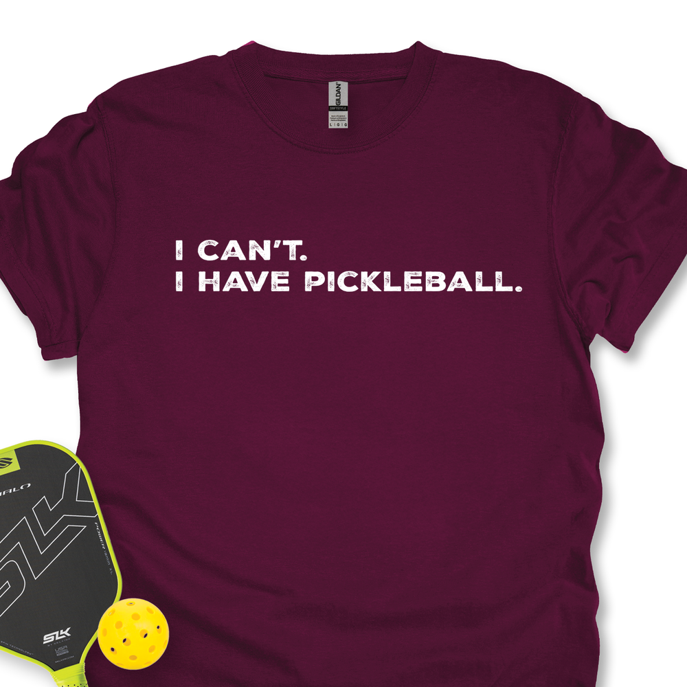 I Can't I Have Pickleball Unisex T-Shirt - Picklechillz