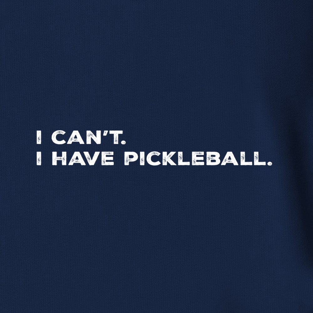 I Can't I Have Pickleball Long Sleeve - Picklechillz