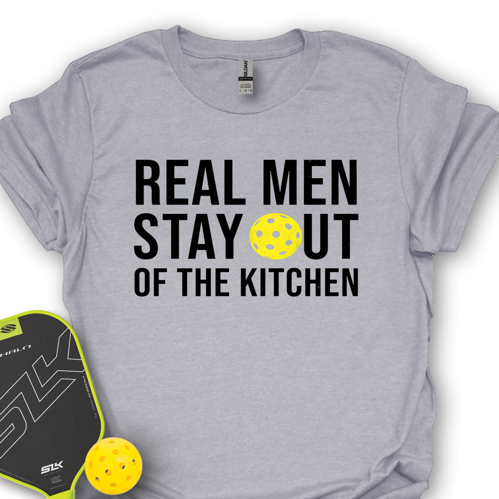 Real Men Stay Out Of The Kitchen Unisex T-Shirt - Picklechillz