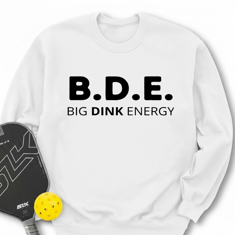 Big Dink Energy Sweatshirt - Picklechillz