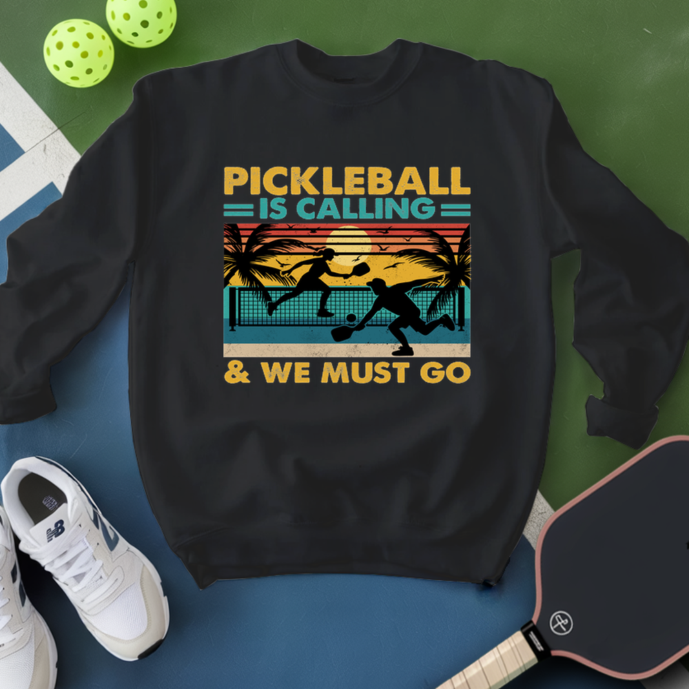 Pickleball Is Calling And We Must Go Sweatshirt - Picklechillz