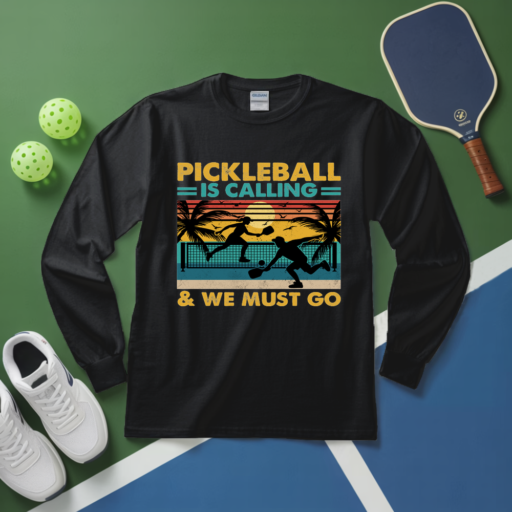 Pickleball Is Calling And We Must Go Long Sleeve - Picklechillz