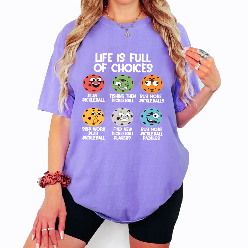 Life Is Full of Choices Funny Pickleball Unisex T-Shirt - Picklechillz