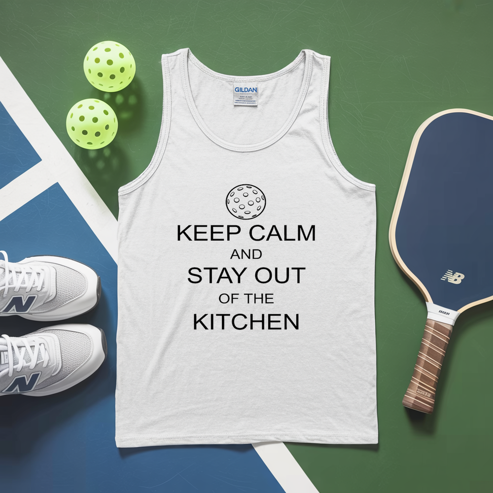 Keep Calm And Stay Out Of The Kitchen Tank Top - Picklechillz