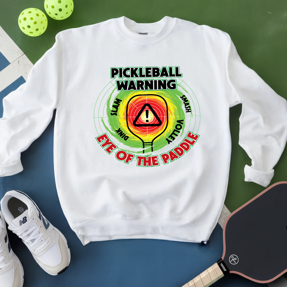 Pickleball Warning: Eye of the Paddle Sweatshirt - Picklechillz