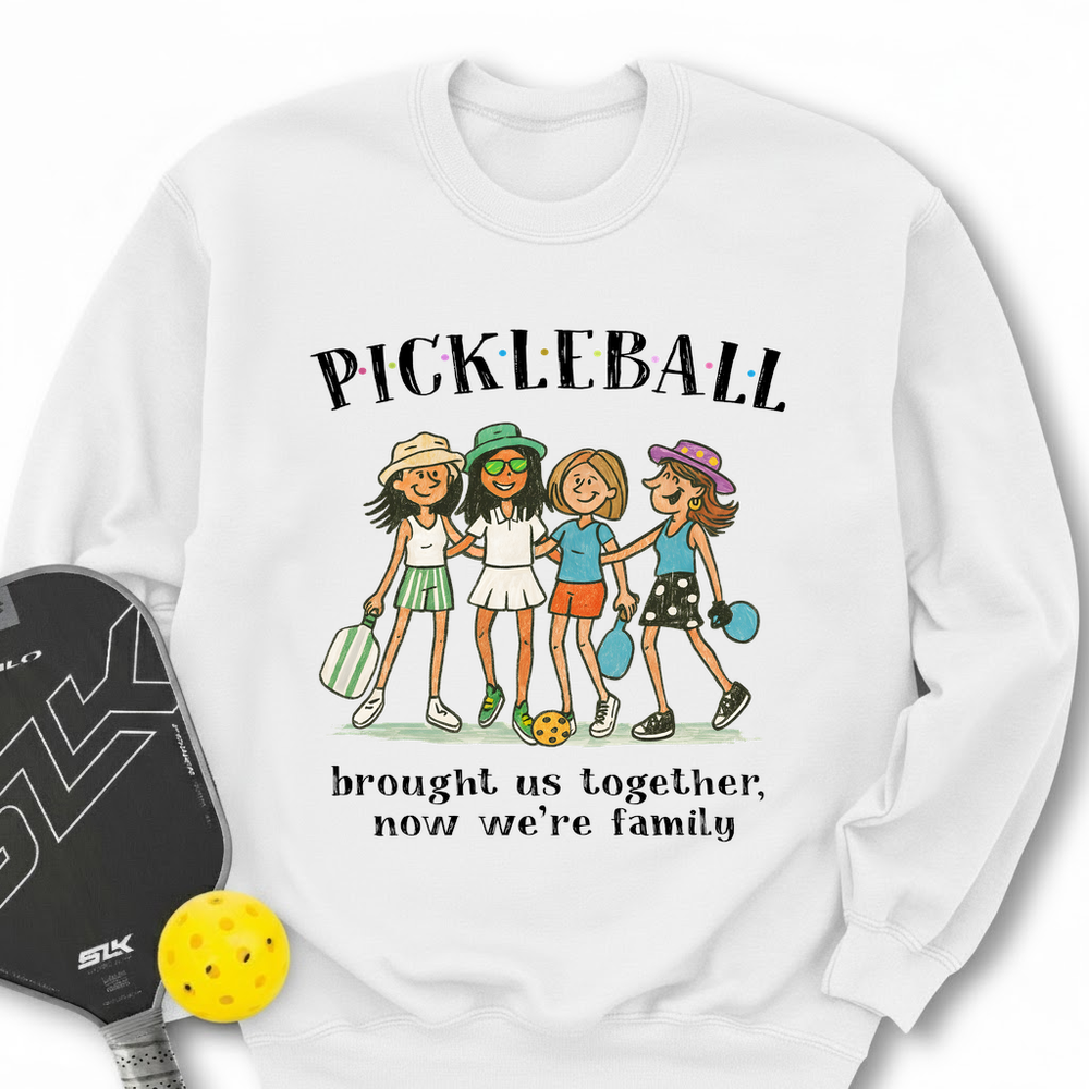 Pickleball Brought Us Together, Now We’Re Family Sweatshirt - Picklechillz