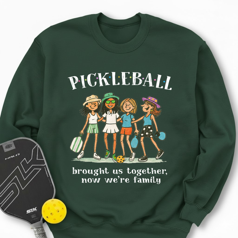 Pickleball Brought Us Together, Now We’Re Family Sweatshirt - Picklechillz