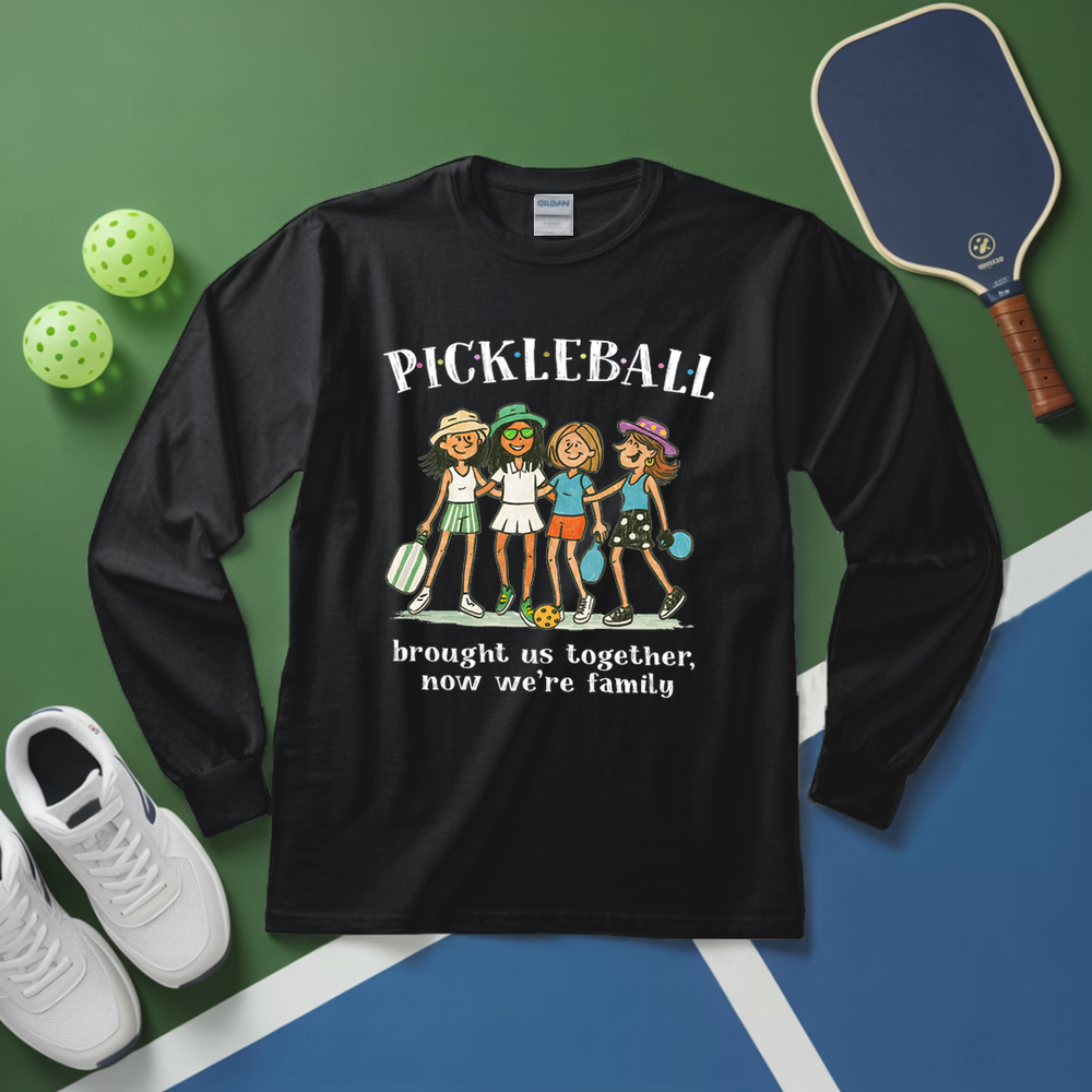 Pickleball Brought Us Together, Now We’Re Family Long Sleeve - Picklechillz