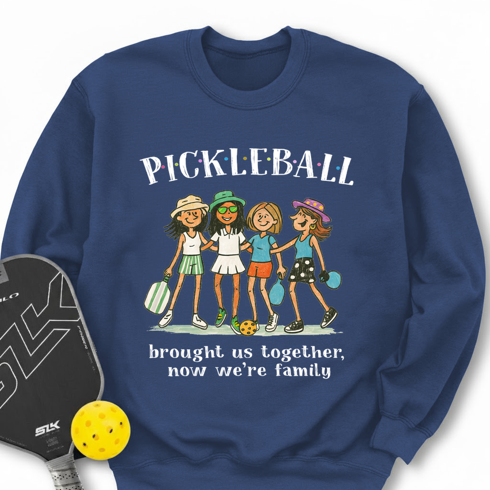 Pickleball Brought Us Together, Now We’Re Family Sweatshirt - Picklechillz