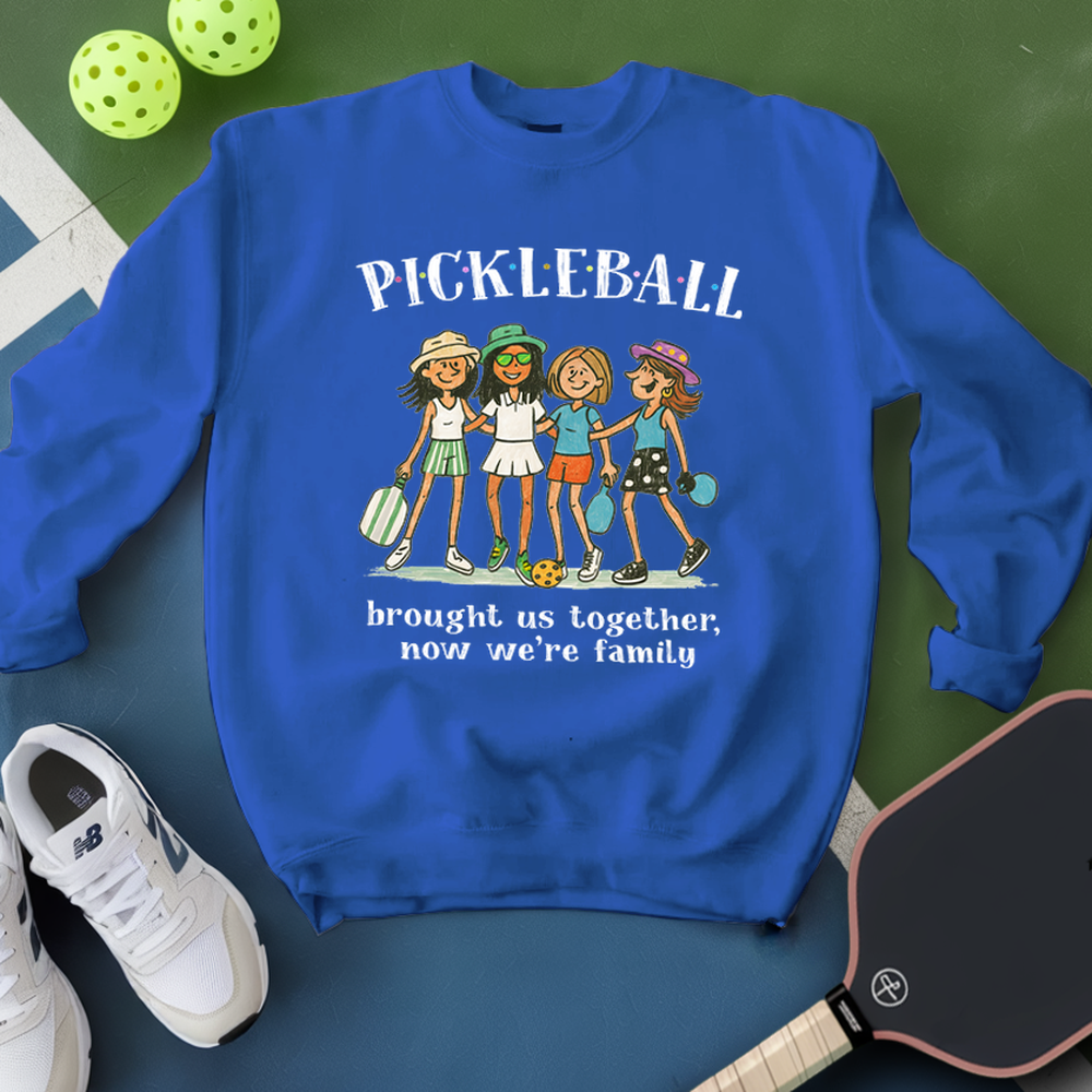 Pickleball Brought Us Together, Now We’Re Family Sweatshirt - Picklechillz