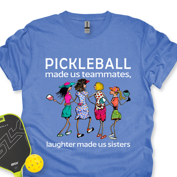 Pickleball made us teammates, laughter made us sisters Unisex T-Shirt - Picklechillz