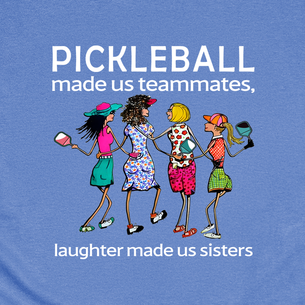 Pickleball made us teammates, laughter made us sisters Unisex T-Shirt - Picklechillz