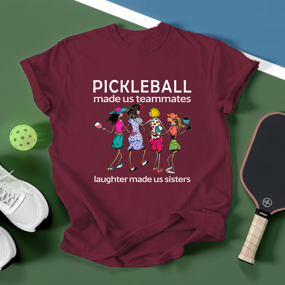 Pickleball made us teammates, laughter made us sisters Unisex T-Shirt - Picklechillz
